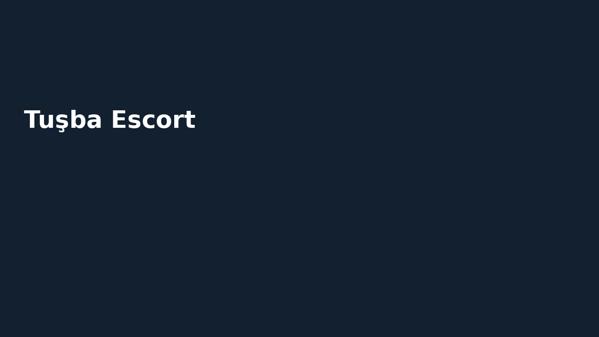 Tuşba Escort