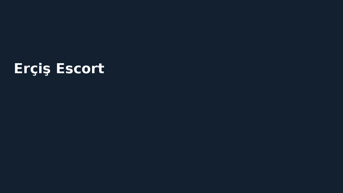 Erçiş Escort
